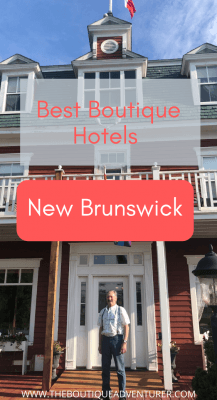 5 Hotels in New Brunswick Canada You Won't Want to Leave